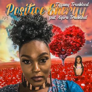 Positive Energy(feat. Ayira Trueblood)