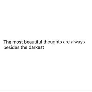 The most beautiful thoughts are always besides the darkest (i thought of killing you,) [Explicit]