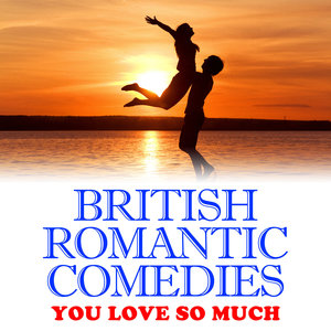 British Romantic Comedies You Love so Much