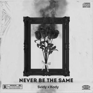 Never Be The Same (feat. Kody & Amani) (Explicit)