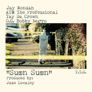 Sumn Sumn (feat. Jay Wondah, ATM The Professional, Tay Da Crown & O.G. Bobby Negro) [Explicit]