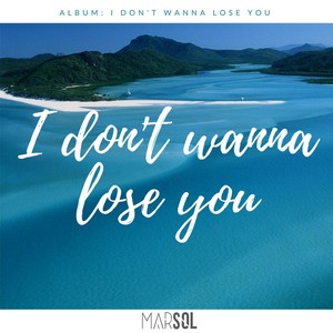I Don't Wanna Lose You(feat. Ella Petrucci)