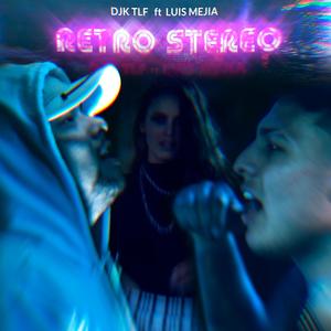 Retro Stereo (feat. Luis Mejía)