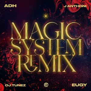 ADH - Magic System (DJ Tunez Remix)