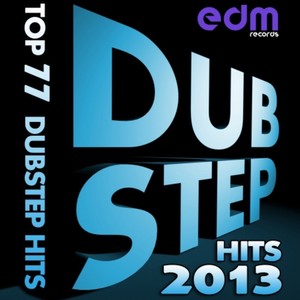 Dubstep Hits 2013 - Top 77 Dubstep Hits