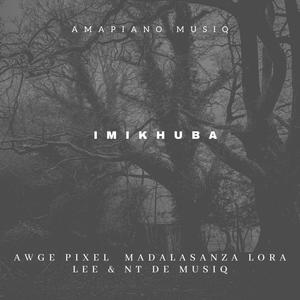 Imikhuba (feat. Awge Pixel, Madalasanza, Lora Lee & NT De Musiq)