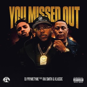 You Missed Out(feat. Raí Smith & Klassic) (Explicit)