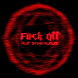 GIGI - Fuck Off (Explicit)
