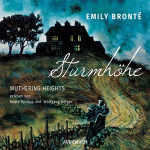 Sturmhöhe - Wuthering Heights (Ungekürzte Lesung)