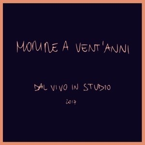 Morire a vent'anni (Dal vivo in studio 2017)