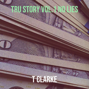 Tru Story (No Lies), Vol.1 [Explicit]