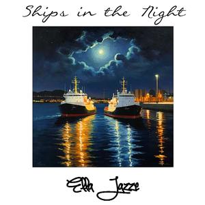 SHIPS IN THE NIGHT