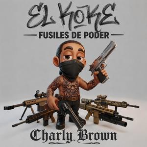 Fusiles De Poder (Charly Brown) (Explicit)