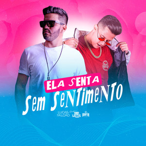 Ela Senta Sem Sentimento (Explicit)