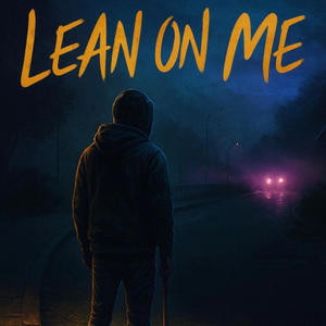 Lean on me (Explicit)