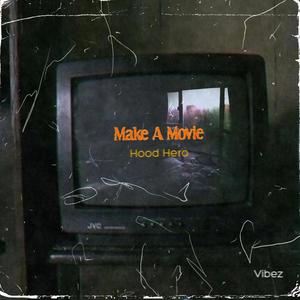 Make A Movie (Explicit)