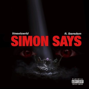 Simon Says (feat. Iberedem) [Explicit]