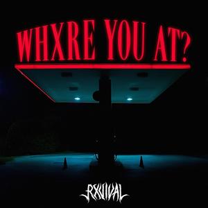 WHXRE YOU AT? (Explicit)