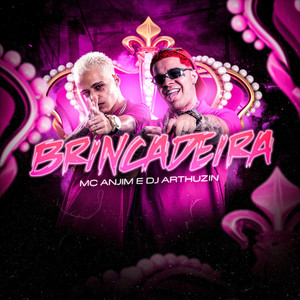 Brincadeira (Explicit)