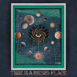 Time is a Weird Place