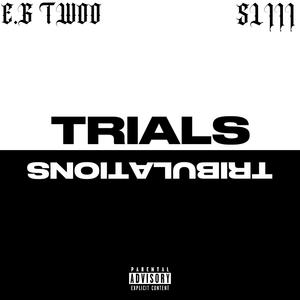 Trials & Tribulations (feat. E.G TWOO) (Explicit)