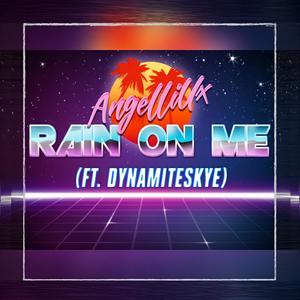 Rain On Me(feat. DynamiteSkye)