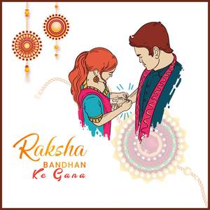 Raksha Bandhan Ke Gana (Rakshabandhan Geet)