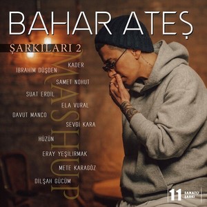 Sor / Mükellef / Kara Sevda / Kalabalık / Adı Yok / Mesafe / Tam Bir Ay Oldu / Farkında Mısın Dimi / Dokunan Biri / Mağlup / Tartı (Bahar Ateş Şarkıları Vol. 2) (Bahar Ateş Şarkıları Vol. 2)