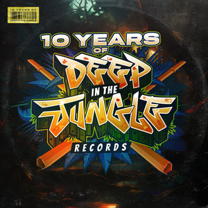 10 Years Of Deep In The Jungle Records (Explicit)