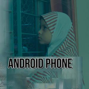 অ্যান্ড্রয়েড ফোন - Android Phone - Mafruha - সবার মুখেই শুনি - Saimum