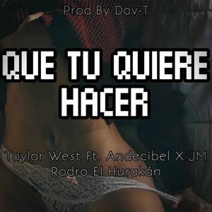 Que Tu Quiere Hacer (Explicit)