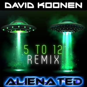 Alienated (Five to Twelve Remix)