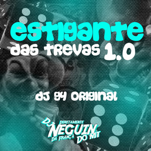 ESTIGANTE DAS TREVAS 1.0 (Explicit)