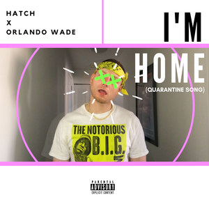 I'm Home(Quarantine Song) (Explicit)