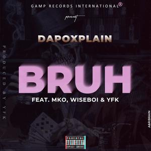 Bruh (feat. MKO, Wiseboi & YFK)