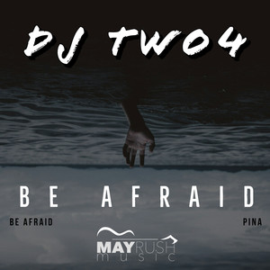 Be Afraid EP