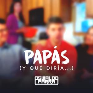 Papás(Y Qué Diría...)