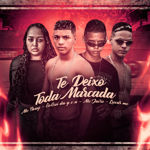 Te Deixo Toda Marcada (Explicit)