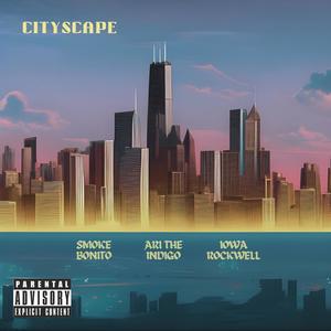 CITYSCAPE (feat. Ari The Indigo & Iowa Rockwell) (Explicit)