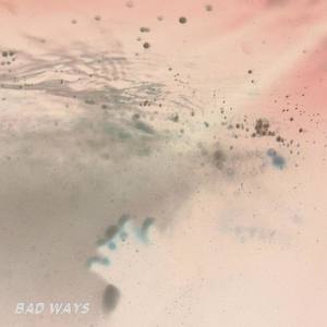 Bad Ways (Explicit)