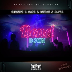 Bend Down(feat. Bekae, Elvee & Moe) (Explicit)