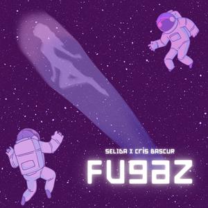 Fugaz (feat. Selida) [Explicit]