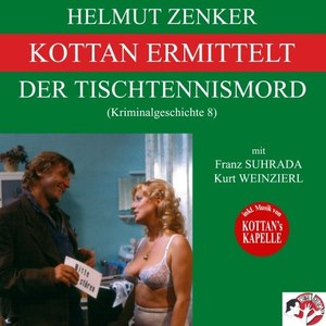 Kottan ermittelt: Der Tischtennismord (Kriminalgeschichte 8)