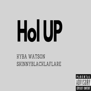 Hol Up (feat. Skinny Black) [Explicit]