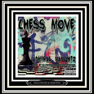 Chess Move (feat. Admiral Naughtz) [Explicit]