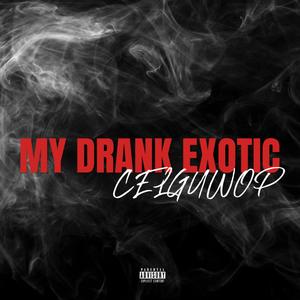 My Drank Exotic (Explicit)