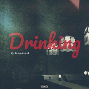 Drinking (Explicit)