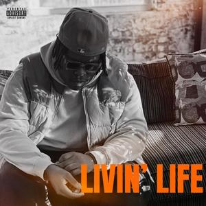 Livin' Life (Explicit)