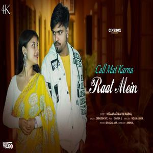 Call Mat Karna Raat Mein (feat. Nizam Aslam & Naina)