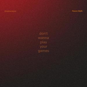 i don't wanna play your games (Instrumental)